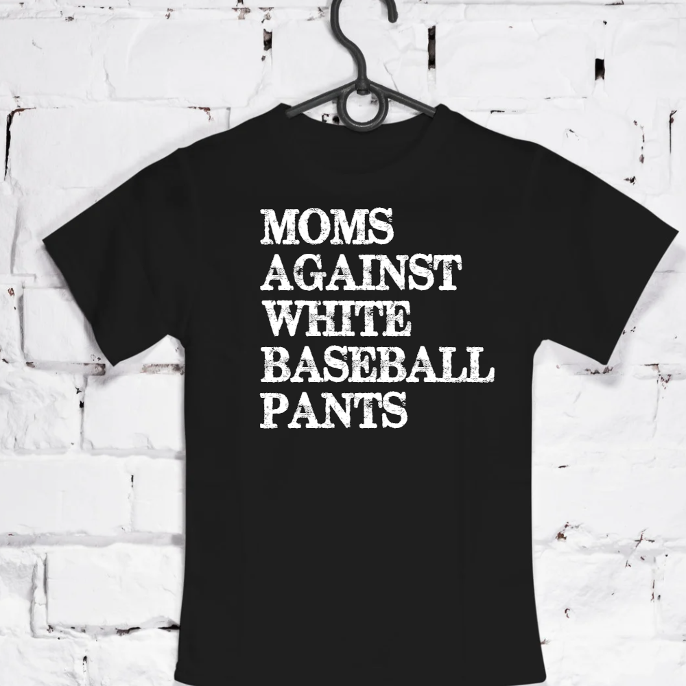 Moms Against White Baseball Pants